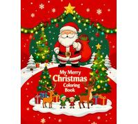 My Merry Christmas Coloring Book: Big Christmas Images for Small Kids to Color with Confidence