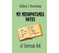 My MESOPOTAMIA Notes: Of Gertrude Bell
