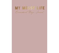 My Messy Life Prayer Journal: Conversational Prayers with God