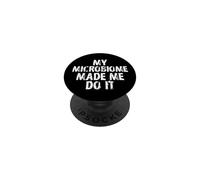 My Microbiome Made Me Do It/Funny Gut Health Dichos PopSockets PopGrip Adhesivo