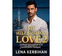 my million data love 2: Quand l’amour, le pouvoir et le scandale s’entrelacent dans un jeu dangereux entre désir et domination. (My Million Data Love - La série)