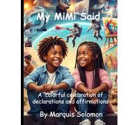 My MiMi Said...: A Colorful Celebration of Declarations and Affrimations (In The Hue of You)