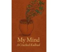 My Mind: A Cracked Kulhad: A 120-Page Unruled Journal Inspired by Kintsugi and Mithila Art for Creative Self-Acceptance
