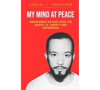 My Mind at Peace: Discovering Victory Over The Giants of Anxiety and Depression