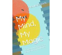 My Mind, My Magic: A Guided Journal for Teens to Rewrite Worry with Wonder