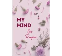 My Mind On Paper: Clear Thoughts. Bold Actions.