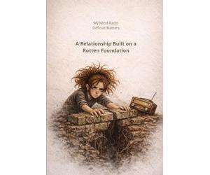 My Mind Radio - A Relationship Built on a Rotten Foundation