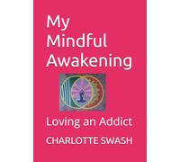 My Mindful Awakening: Loving an Addict
