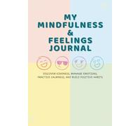 My Mindfulness & Feelings Journal: Interactive Activity Book with Daily Gratitude Prompts, Mood Tracker, Breathing Exercises, Gratitude Games, and Positive Affirmations