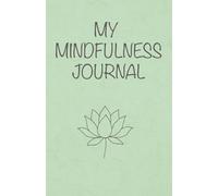 My Mindfulness Journal by Koimak: 12 Weeks of Presence, Calm, and Inner Awareness