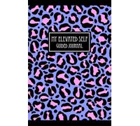My Mini Elevated Self Guided Journal: A Guided Journey to Mindfulness, Self-Growth, and Intentional Living: A 110-page Mini Glossy version of your ... and growth-in just a few minutes a day.