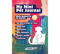 MY MINI PET JOURNAL: Cuaderno Creativo para Colorear Escribe Dibuja, para Adultos y Niños, Diseños para la Relajación Mascotas Perros Gatos: Agenda mensual