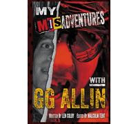 My Misadventures With GG Allin