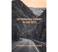 MY MISERABLE JOURNEY IN ASIA 2025: A Traveler’s Cautionary Guide