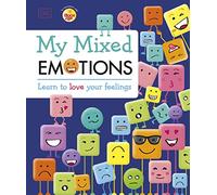 My Mixed Emotions: Learn to Love Your Feelings