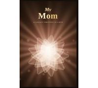 My Mom: A Legacy Written in Love