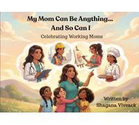 My Mom Can Be Anything… And So Can I: Celebrating Working Moms