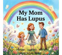 My Mom Has Lupus