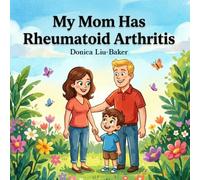 My Mom Has Rheumatoid Arthritis