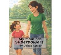My Mom has Superpowers
