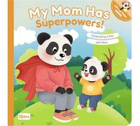 My Mom Has Superpowers!: Celebrating a Day with Mom: 1 (The Panda Family, 1)