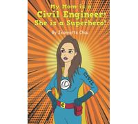 My Mom is a Civil Engineer!: She is a Superhero!