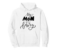 My Mom Is A Fairy Expression Quote For Mother Day Edition Sudadera con Capucha