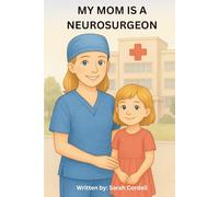 My Mom Is A Neurosurgeon