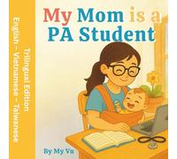 My Mom is a PA Student: A Story of Love, Learning, and Medicine
