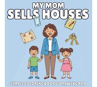 My Mom Is a Real Estate Agent: A Simple Coloring Book for Children Ages 3-8