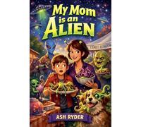 My Mom is an Alien