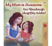 My Mom is Awesome (English Armenian Bilingual Book for Kids)