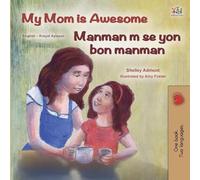 My Mom is Awesome (English Haitian Creole Bilingual Book for Kids) (English Haitian Creole Bilingual Collection)