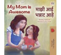 My Mom is Awesome (English Marathi Bilingual Book for Kids) (English Marathi Bilingual Collection)