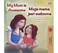 My Mom is Awesome (English Polish Bilingual Book) (English Polish Bilingual Collection)