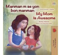 My Mom is Awesome (Haitian Creole English Bilingual Book for Kids) (Haitian Creole English Bilingual Collection)
