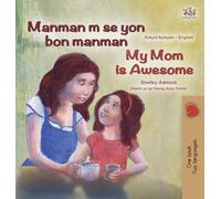 My Mom is Awesome (Haitian Creole English Bilingual Book) (Haitian Creole English Bilingual Collection)