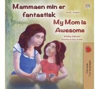 My Mom is Awesome: Norwegian English Bilingual Book (Norwegian English Bilingual Children's Books Collection)