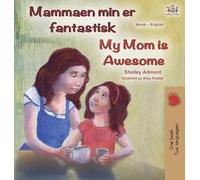 My Mom is Awesome (Norwegian English Bilingual Book) (Norwegian English Bilingual Collection)