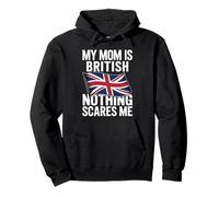 My Mom Is British Nothing Scares Me Flag Sudadera con Capucha