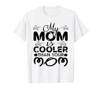 My Mom Is Cooler Than Your Mom Día de la Madre Mamá Madres Camiseta