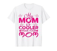 My Mom Is Cooler Than Your Mom Día de la Madre Mamá Madres Camiseta