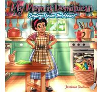 My Mom Is Dominican: Sayings from the Heart