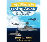 My Mom is Going Away But She Will be Back One Day!: A Deployment Story: 2 (Deployment Series)