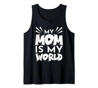 My Mom Is My World Día de la Madre Mamá Mamás Madres Madre Cita Camiseta sin Mangas