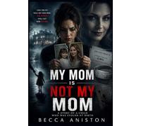 My Mom is Not My Mom: A Story Of a Child Who Was Stolen at Birth