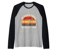 My Mom Is Proud When I Get High Pole Vault Track |-- Camiseta Manga Raglan