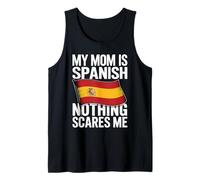 My Mom Is Spanish Nothing Scares Me Camiseta sin Mangas