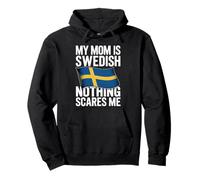 My Mom Is Swedish Nothing Scares Me Sweden Flag Sudadera con Capucha