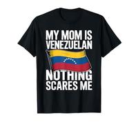 My Mom Is Venezuelan Nothing Scares Me Camiseta